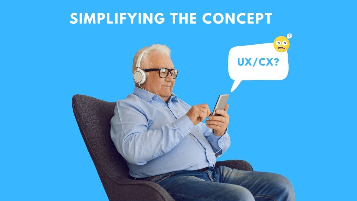 Simplifying UX/CX