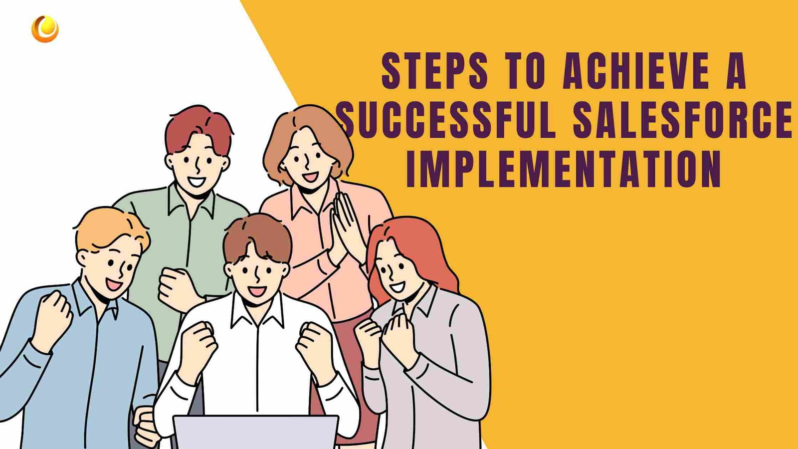 steps to achieve a successful Salesforce CRM implementation